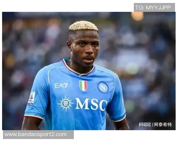 奥斯梅恩身价飙升至7500万欧创土超新高上涨500万欧引关注